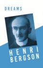 Image for Dreams: Translated, With an Introduction by Edwin E. Slosson - With a Chapter from Bergson and his Philosophy by J. Alexander Gunn