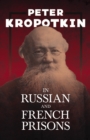 Image for In Russian and French Prisons: With an Excerpt from Comrade Kropotkin by Victor Robinson