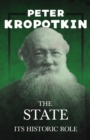 Image for State - Its Historic Role: With an Excerpt from Comrade Kropotkin by Victor Robinson