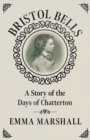 Image for Bristol Bells: A Story of the Days of Chatterton