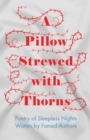 Image for Pillow Strewed with Thorns - Poetry of Sleepless Nights Written by Famed Authors