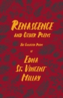 Image for Renascence and Other Poems - The Poetry of Edna St. Vincent Millay: With a Biography by Carl Van Doren