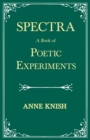 Image for Spectra - A Book of Poetic Experiments: With the Essay &#39;Metrical Regularity&#39; by H. P. Lovecraft