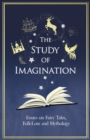 Image for Study of Imagination - Essays on Fairy Tales, Folk-Lore and Mythology