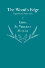Image for Wood&#39;s Edge - Legends and Fairy Tales of Edna St. Vincent Millay