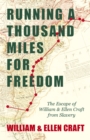 Image for Running a Thousand Miles for Freedom - The Escape of William and Ellen Craft from Slavery: With an Introductory Chapter by Frederick Douglass