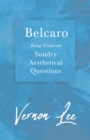Image for Belcaro - Being Essays on Sundry Aesthetical Questions