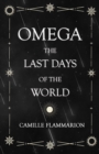 Image for Omega - The Last Days of the World: With the Introductory Essay &#39;Distances of the Stars&#39;
