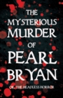 Image for Mysterious Murder of Pearl Bryan: Or, The Headless Horror