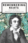 Image for Remembering Keats - Essays &amp; Poetry in Dedication to the Romantic Poet
