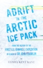 Image for Adrift in the Arctic Ice Pack - From the History of the First U.S. Grinnell Expedition in Search of Sir John Franklin