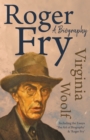 Image for Roger Fry - A Biography: Including the Essays &#39;The Art of Biography&#39; &amp; &#39;Roger Fry&#39;