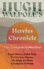 Image for Hugh Walpole&#39; s Herries Chronicle - The Complete Collection: Rogue Herries, Judith Paris, The Fortress, Vanessa, The Bright Pavilions, and Katherine Christian