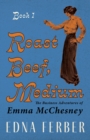 Image for Roast Beef, Medium - The Business Adventures of Emma McChesney - Book 1: With an Introduction by Rogers Dickinson