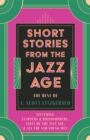 Image for Short Stories from the Jazz Age - The Best of F. Scott Fitzgerald: Including Flappers and Philosophers, Tales of the Jazz Age, &amp; All the Sad Young Men