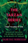 Image for Tarzan Series - Three Volumes in One: Tarzan of the Apes, The Return of Tarzan, &amp; The Beasts of Tarzan