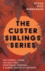 Image for Custer Siblings Series: The Eternal Lover, The Mad King, Sweetheart Primeval, &amp; Barney Custer of Beatrice