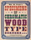 Image for Wm. H. Page&#39;s Specimens of Chromatic Wood Type, Borders, Etc: A Stunning Sourcebook of Decorative Designs &amp; Colour Typography