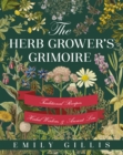 Image for Herb Grower&#39;s Grimoire: Traditional Recipes, Herbal Wisdom, &amp; Ancient Lore
