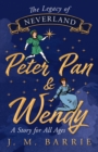 Image for Legacy of Neverland - Peter Pan and Wendy: A Story for All Ages