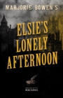 Image for Marjorie Bowen&#39;s Elsie&#39;s Lonely Afternoon