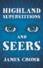 Image for Highland Superstitions and Seers (Folklore History Series)