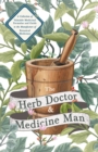 Image for Herb Doctor and Medicine Man - A Collection of Valuable Medicinal Formulae and Guide to the Manufacture of Botanical Medicines - Illinois Herbs for Health