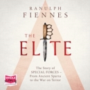 Image for The Elite : The Story of Special Forces - From Ancient Sparta to the Gulf War