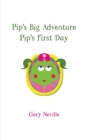 Image for Pip&#39;s big adventure  : Pip&#39;s first day