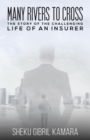 Image for Many Rivers to Cross : The Story of the Challenging Life of an Insurer