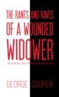 Image for The Rants and Raves of a Wounded Widower