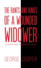 Image for Rants and Raves of a Wounded Widower