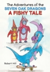 Image for The Adventures of the Seven Oak Dragons: A Fishy Tale