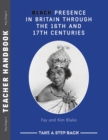 Image for Black Presence in Britain Through the 16th and 17th Centuries - Teacher Handbook