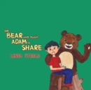 Image for The Bear Who Taught Adam to Share