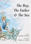Image for The Boy, The Father &amp; The Sea