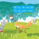 Image for The Fox, the Owl and the Big Green Towel