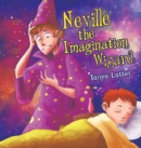 Image for Neville the Imagination Wizard