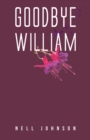 Image for Goodbye William
