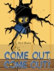 Image for Come Out, Come Out!