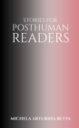 Image for Stories for Posthuman Readers