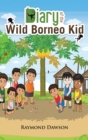 Image for Diary of the Wild Borneo Kid