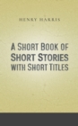 Image for A Short Book of Short Stories with Short Titles