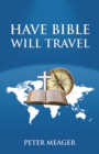 Image for Have Bible Will Travel