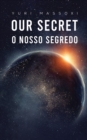 Image for Our secret: O nosso segredo