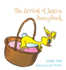 Image for The Arrival of Jessica BunnyDuck