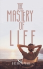 Image for The mastery of life