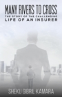 Image for Many Rivers to Cross: The Story of the Challenging Life of an Insurer