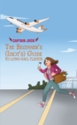 Image for The beginner&#39;s (idiot&#39;s) guide to long-haul flights