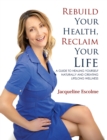 Image for Rebuild your health, reclaim your life
